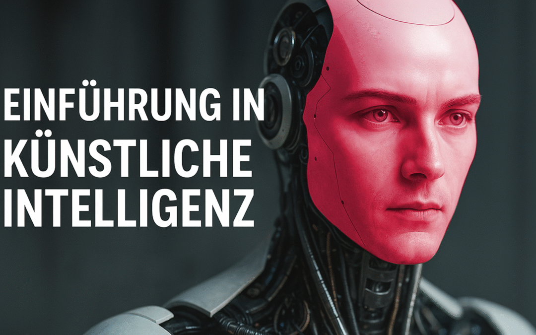 Einführung in die Künstliche Intelligenz: Grundlagen, Chancen und Anwendungen im Alltag